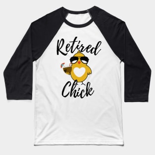 Retired Chick Shirt Funny Retirement Party Chicken Gift Idea Baseball T-Shirt